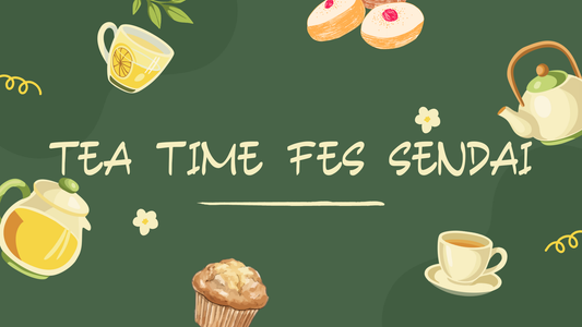 TEA TIME FES SENDAI